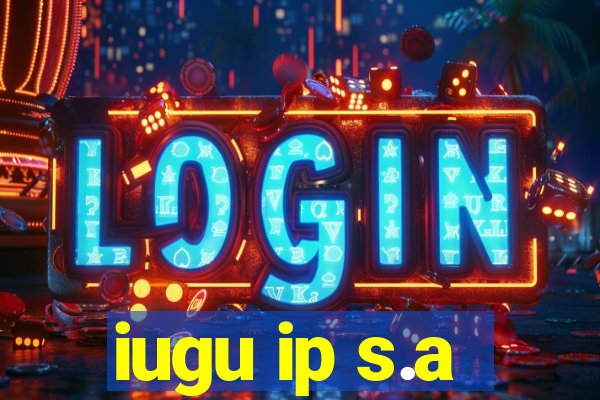 iugu ip s.a